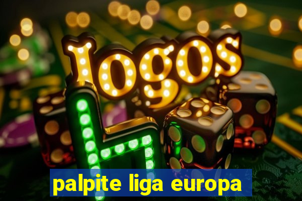 palpite liga europa